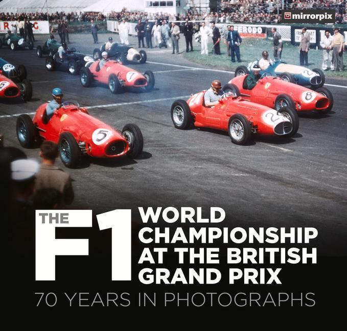 Cover: 9780750994385 | The F1 World Championship at the British Grand Prix | Mirrorpix | Buch