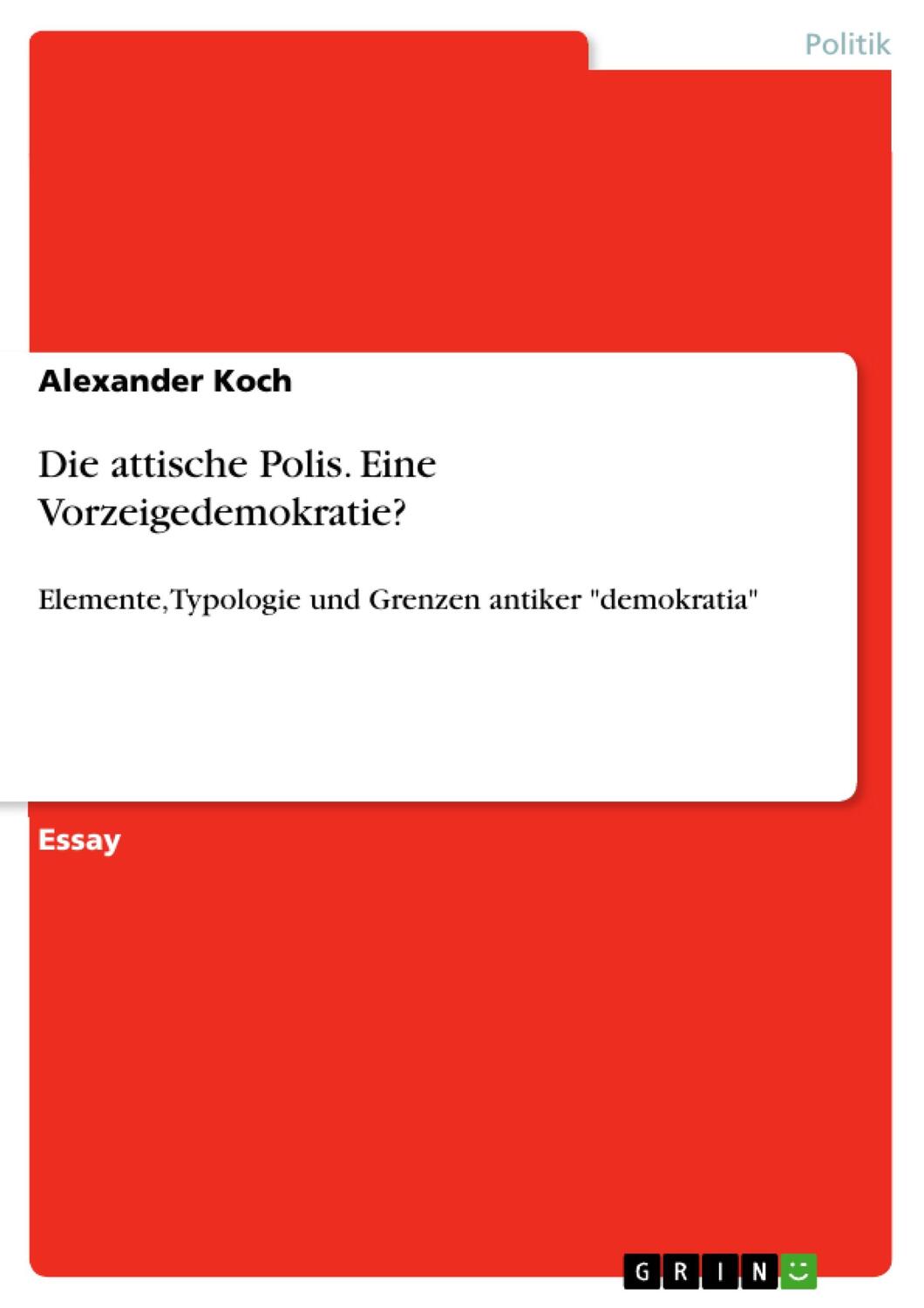 Cover: 9783668412439 | Die attische Polis. Eine Vorzeigedemokratie? | Alexander Koch | Buch
