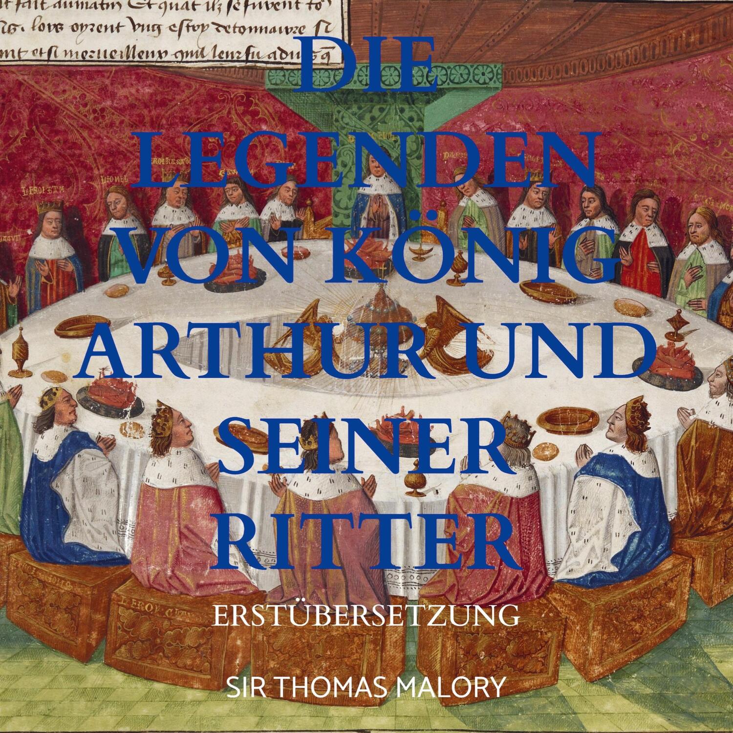 Cover: 9789403663814 | Die Legenden von König Arthur und seiner Ritter | Erstübersetzung