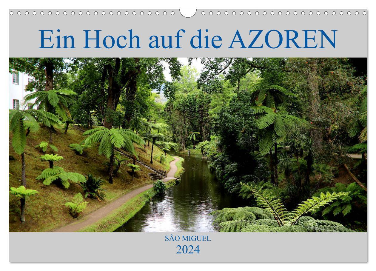 Cover: 9783675809635 | São Miguel Ein Hoch auf die Azoren (Wandkalender 2024 DIN A3 quer),...