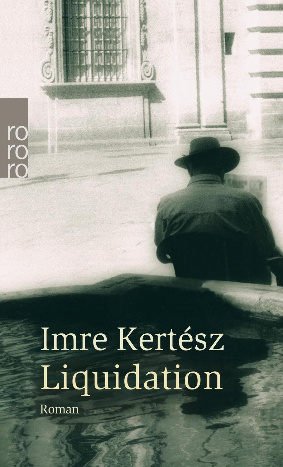 Cover: 9783499241567 | Liquidation | Imre Kertész | Taschenbuch | Deutsch | 2005