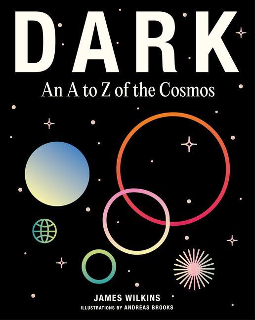Cover: 9781800182295 | DARK | An A to Z of the Cosmos | James Wilkins | Buch | 160 S. | 2023