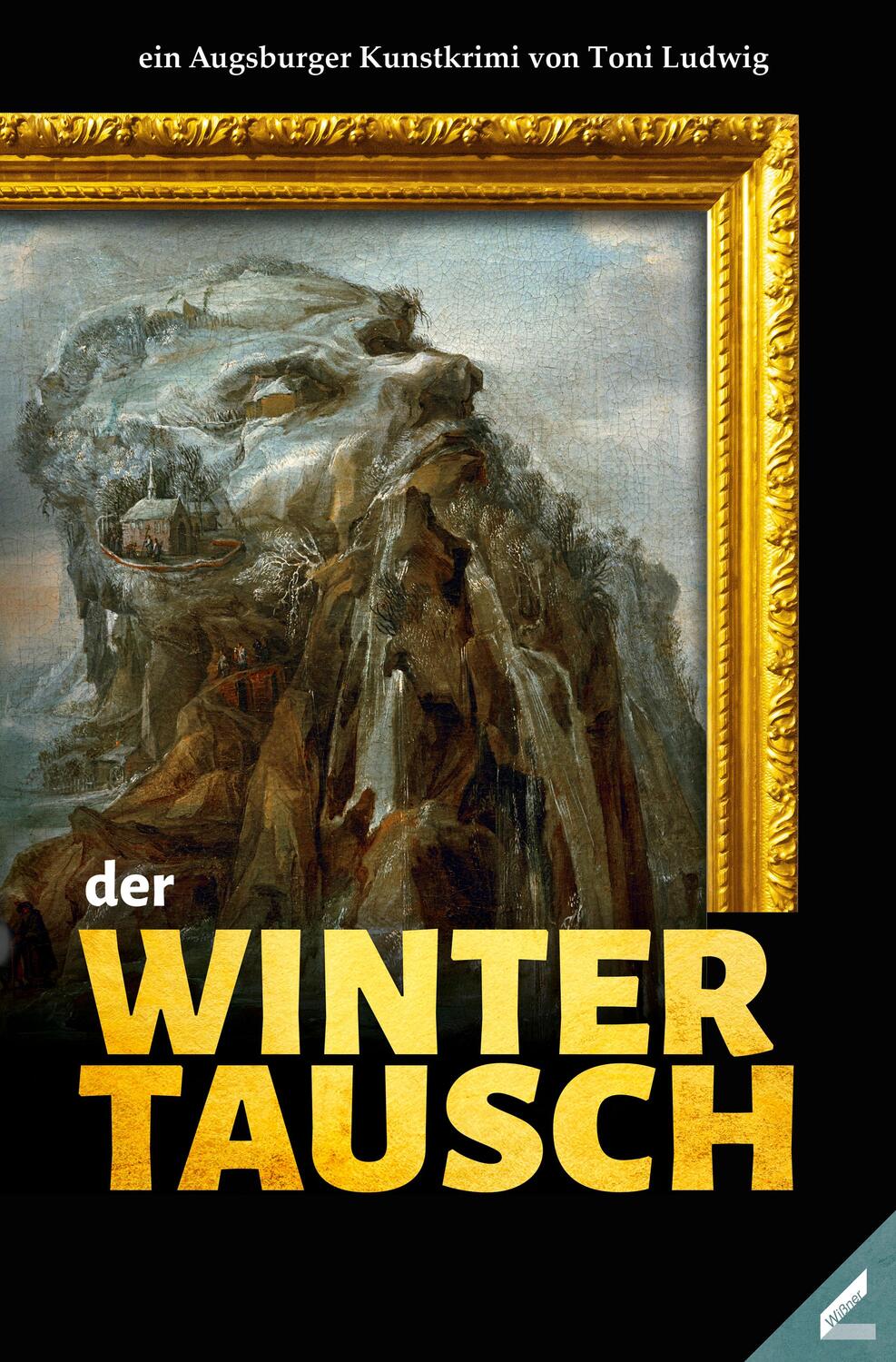 Cover: 9783957863508 | der Wintertausch | ein Augsburger Kunstkrimi | Toni Ludwig | Buch