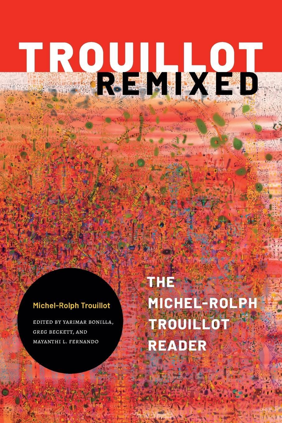 Cover: 9781478014225 | Trouillot Remixed | The Michel-Rolph Trouillot Reader | Trouillot