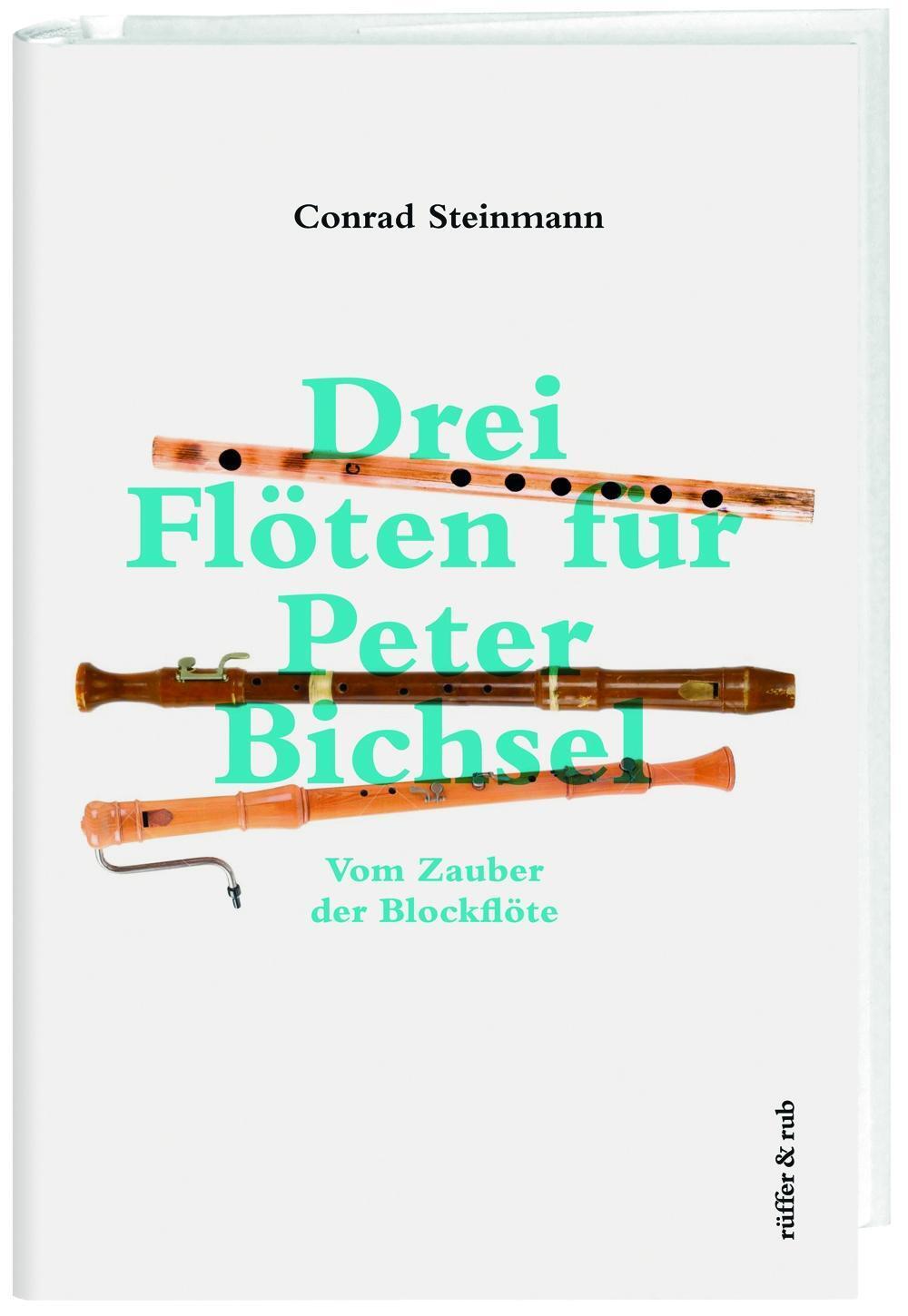 Cover: 9783906304083 | Drei Flöten für Peter Bichsel | Vom Zauber der Blockflöte | Steinmann
