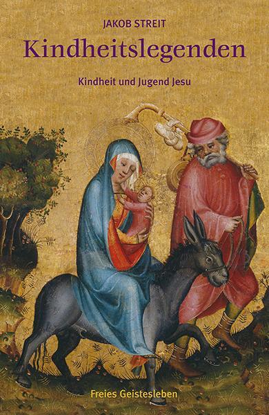 Cover: 9783772524806 | Kindheitslegenden | Kindheit und Jugend Jesu | Jakob Streit | Buch