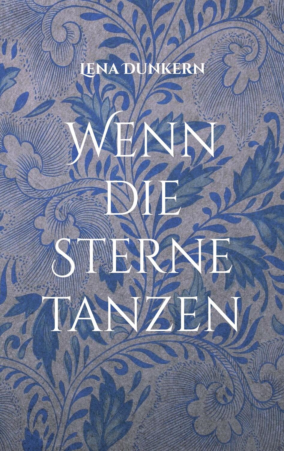 Cover: 9783755782315 | Wenn die Sterne tanzen | DE | Lena Dunkern | Taschenbuch