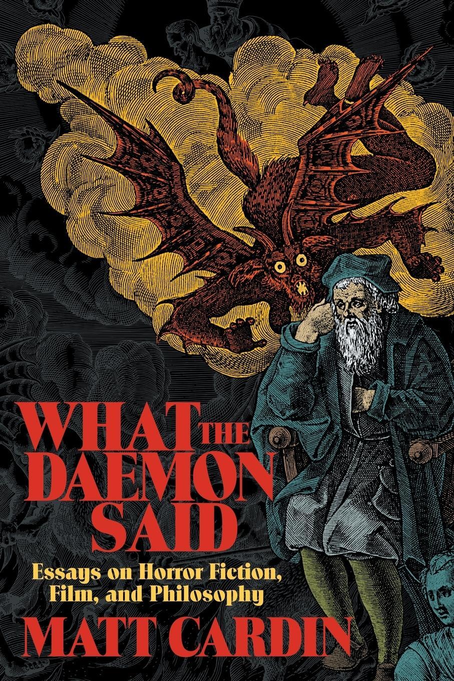 Cover: 9781614983620 | What the Daemon Said | Essays on Horror Fiction, Film, and Philosophy