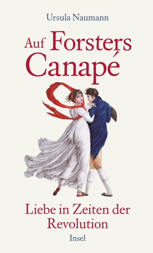 Cover: 9783458175612 | Auf Forsters Canapé | Liebe in Zeiten der Revolution | Ursula Naumann