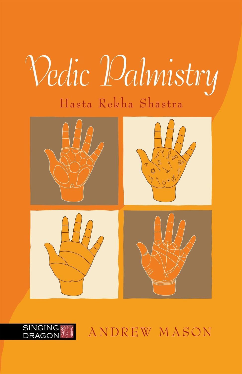 Cover: 9781848193505 | Vedic Palmistry | Hasta Rekha Shastra | Andrew Mason | Taschenbuch