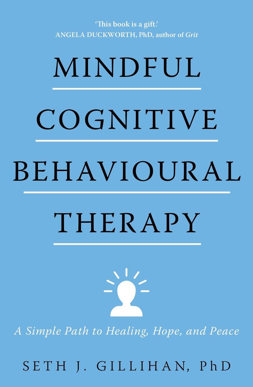 Cover: 9781399805360 | Mindful Cognitive Behavioural Therapy | Seth J. Gillihan | Taschenbuch