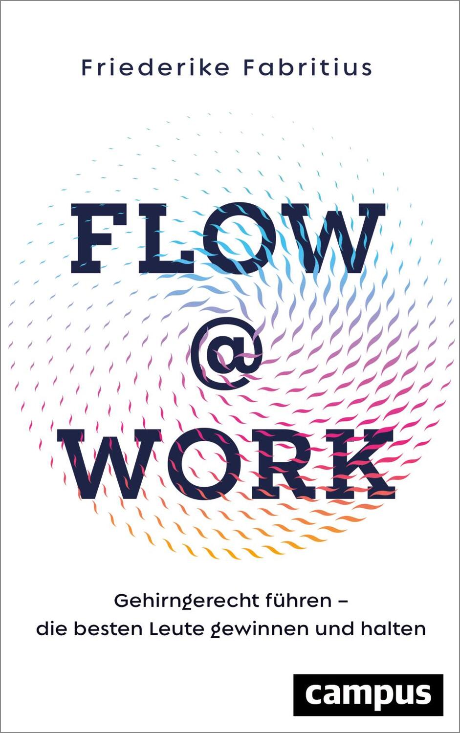 Cover: 9783593516448 | Flow@Work | Friederike Fabritius | Buch | Deutsch | 2022 | Campus