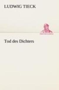 Cover: 9783842418097 | Tod des Dichters | Ludwig Tieck | Taschenbuch | Paperback | 244 S.