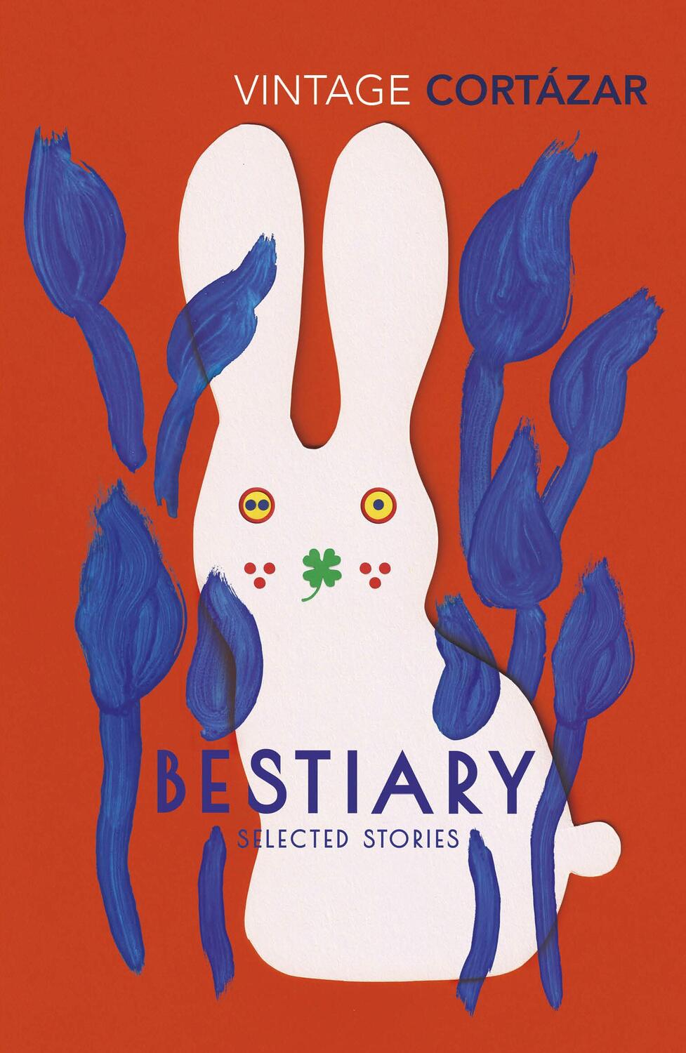 Cover: 9781784875855 | Bestiary | The Selected Stories of Julio Cortazar | Julio Cortazar
