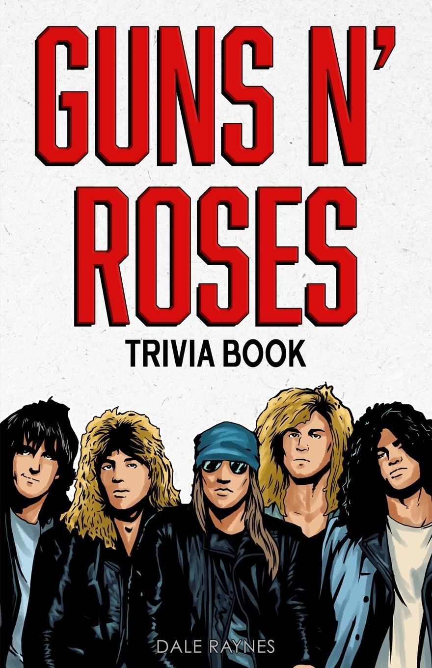 Cover: 9781955149228 | Guns N' Roses Trivia Book | Dale Raynes | Taschenbuch | Paperback