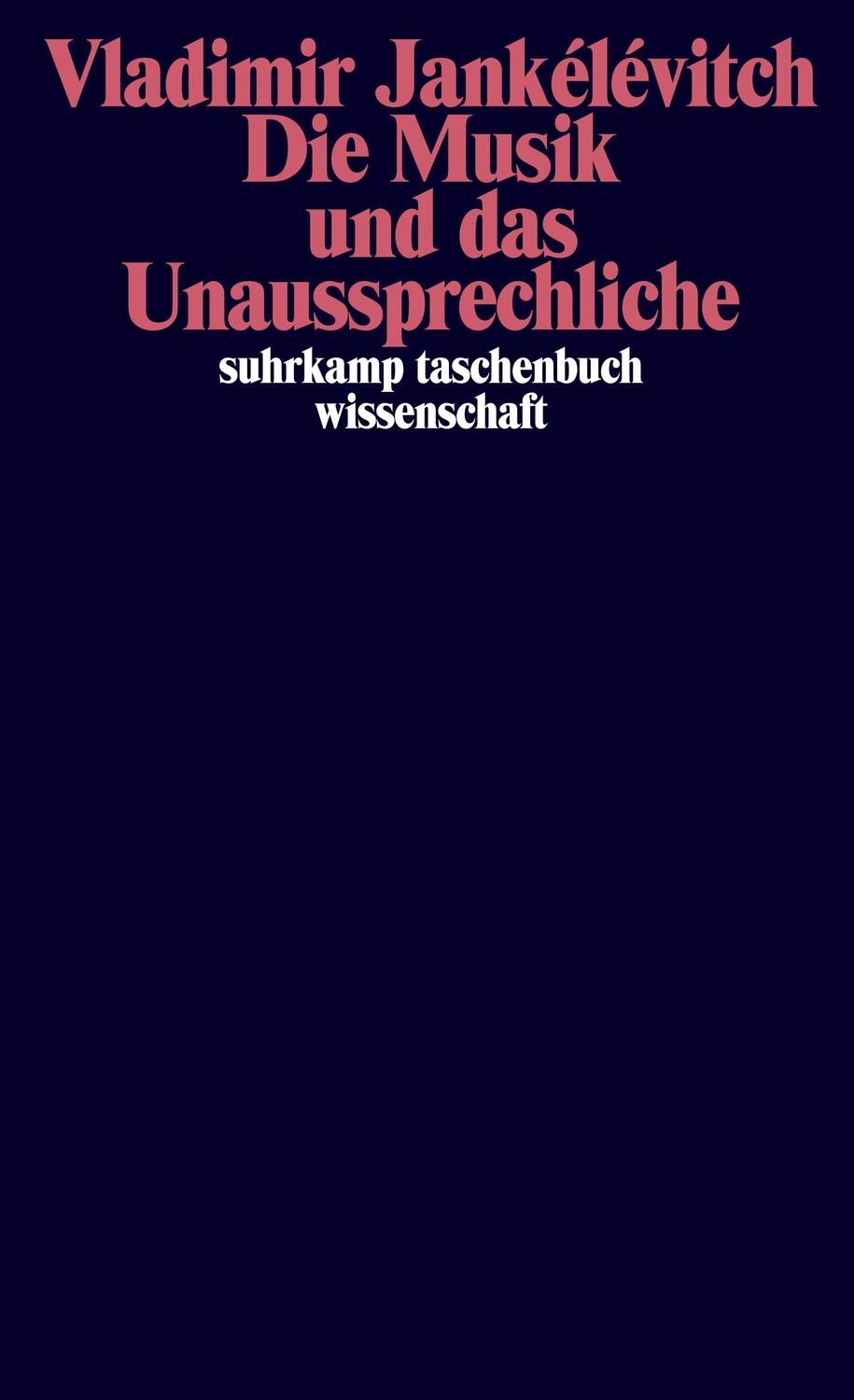 Cover: 9783518299678 | Die Musik und das Unaussprechliche | Vladimir Jankélévitch | Buch