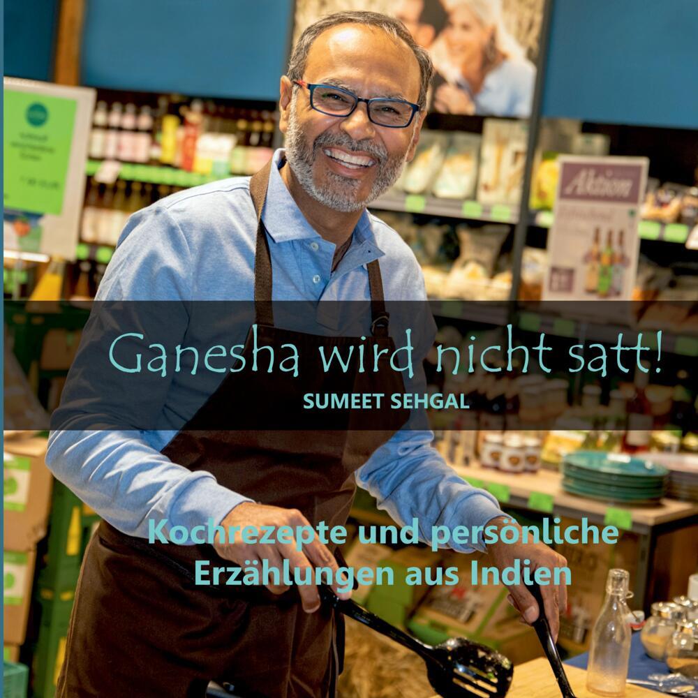 Cover: 9783384273093 | Ganesha wird nicht satt! Kochbuch mit indischen Rezepten und...