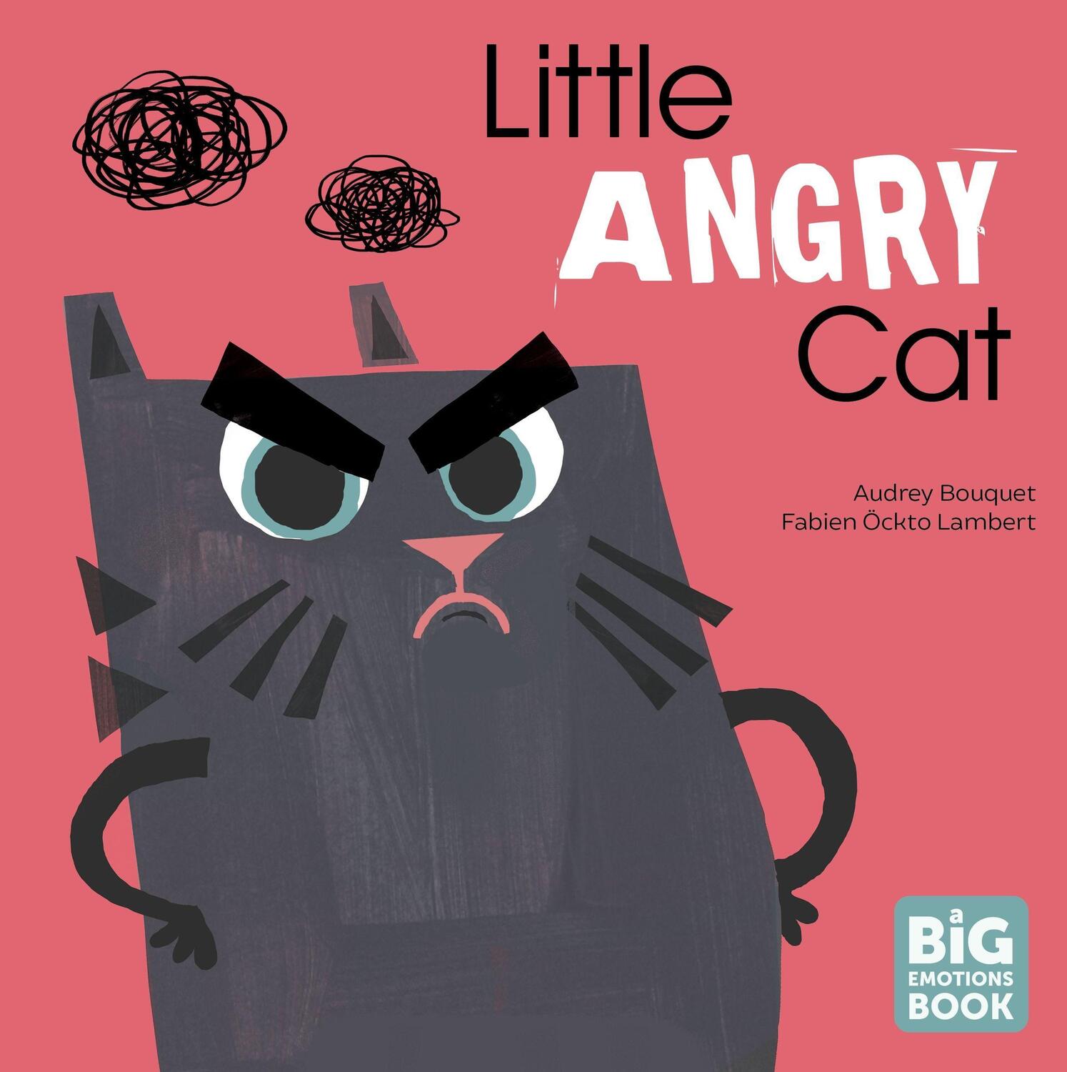 Cover: 9781683648352 | Little Angry Cat | Audrey Bouquet | Buch | A Big Emotions Book | 2022