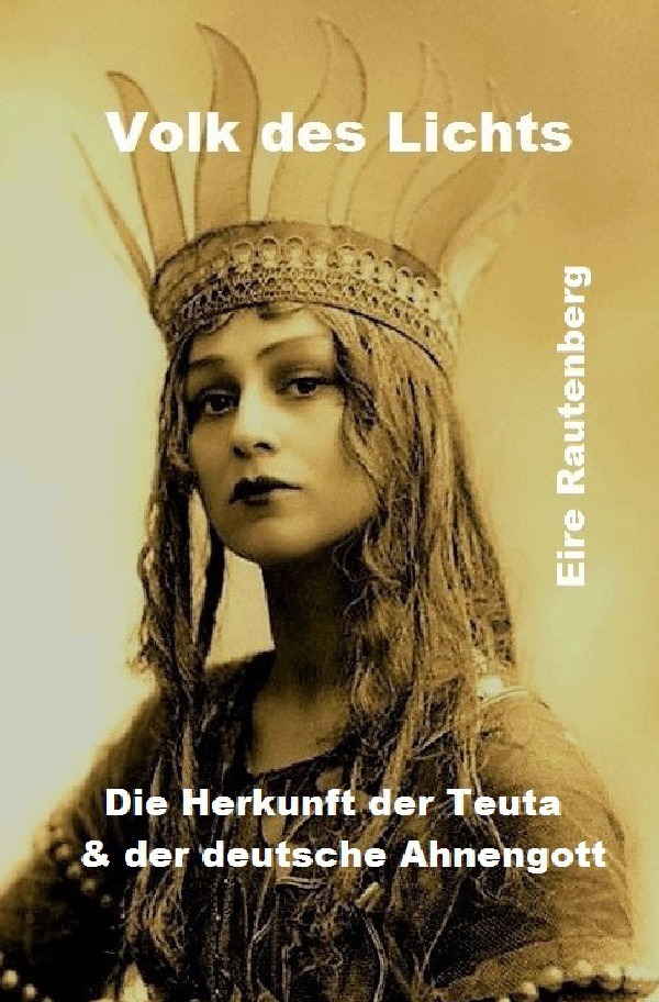Cover: 9783745007145 | Volk des Lichts | Die Herkunft der Teuta & der deutsche Ahnengott