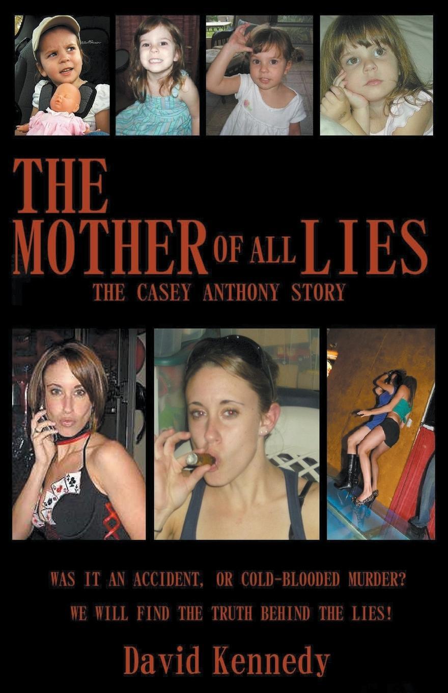 Cover: 9781393191476 | The Mother of all Lies The Casey Anthony Story | David Kennedy | Buch