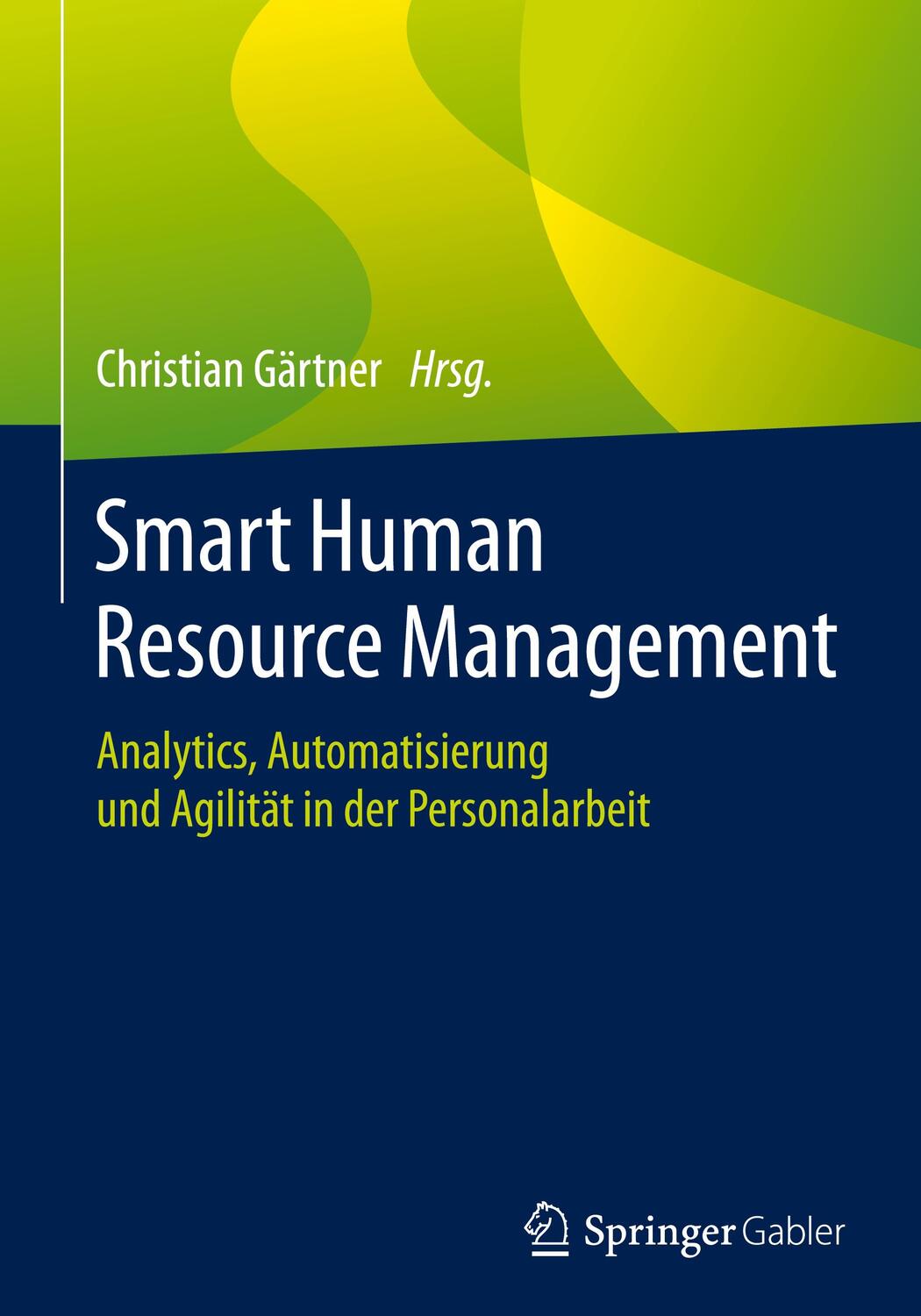 Cover: 9783658302665 | Smart Human Resource Management | Christian Gärtner | Buch | Deutsch