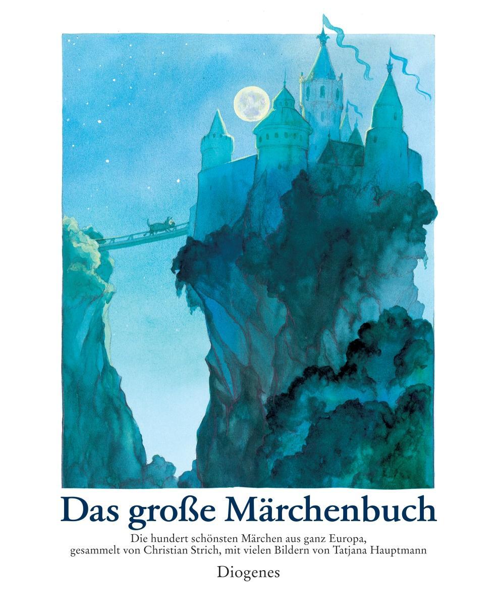 Cover: 9783257006858 | Das große Märchenbuch | Die hundert schönsten Märchen aus ganz Europa
