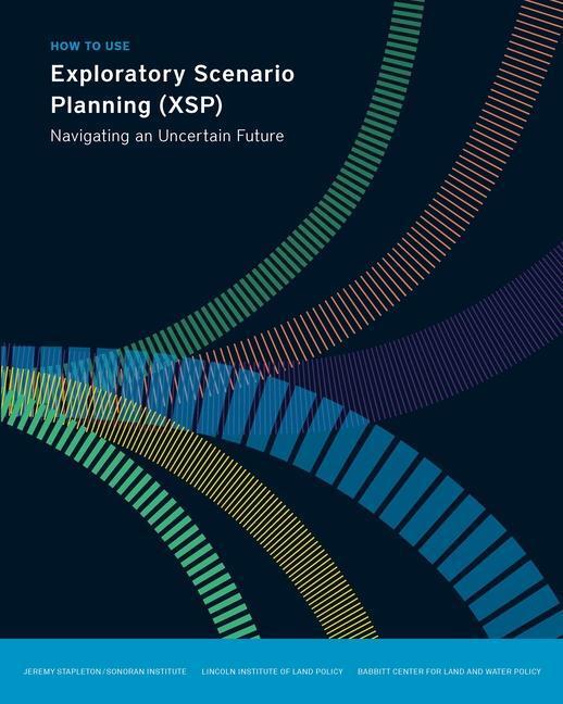 Cover: 9781558444058 | How to Use Exploratory Scenario Planning (XSP) - Navigating an...