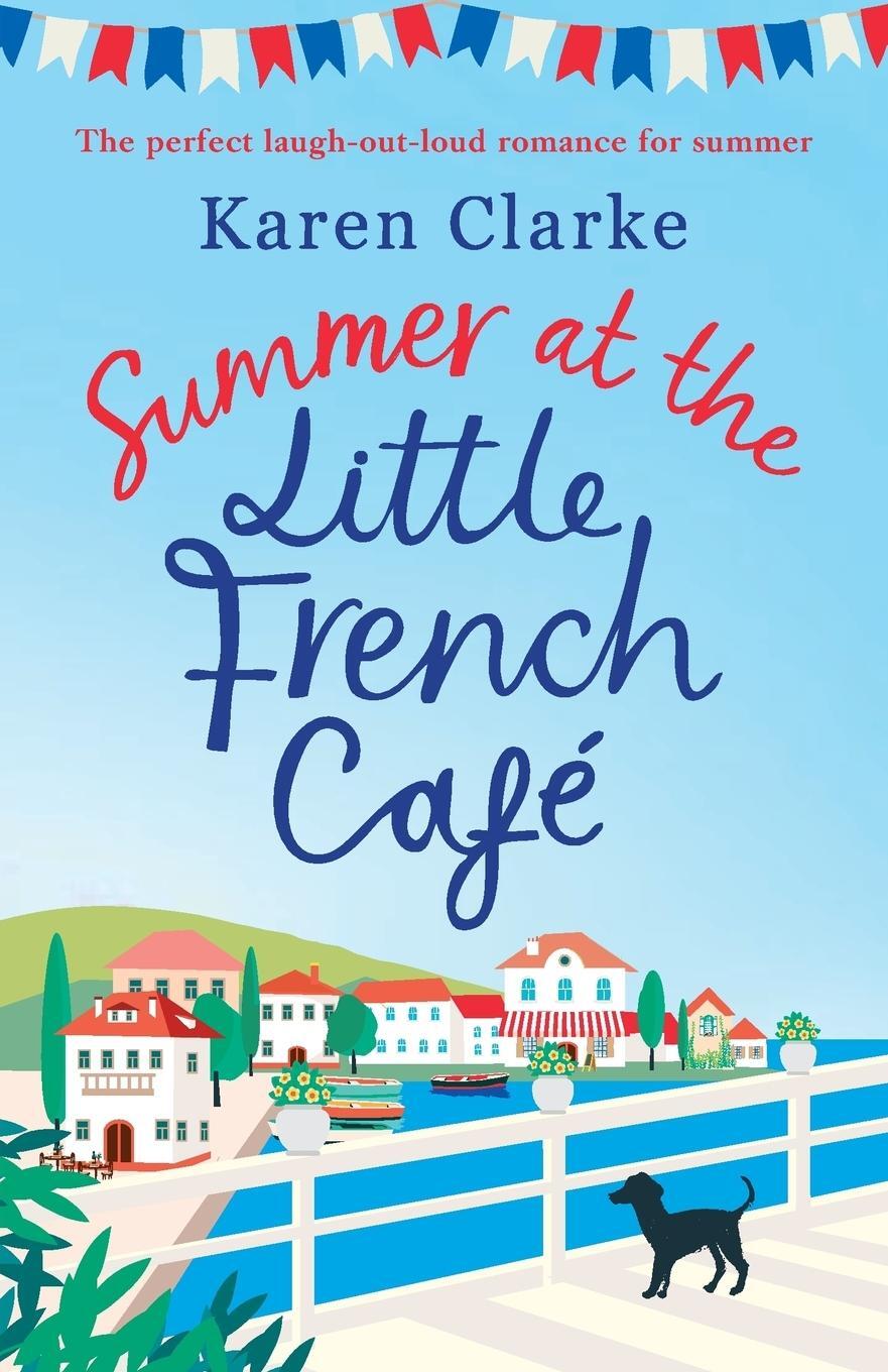 Cover: 9781786818003 | Summer at the Little French Cafe | Karen Clarke | Taschenbuch | 2019