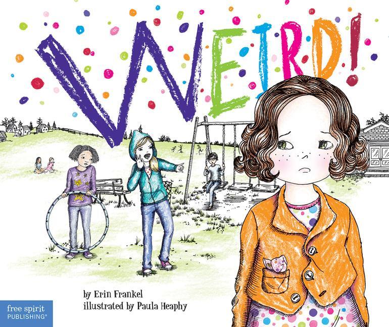 Cover: 9781575424378 | Weird! | A Story about Dealing with Bullying in Schools | Erin Frankel