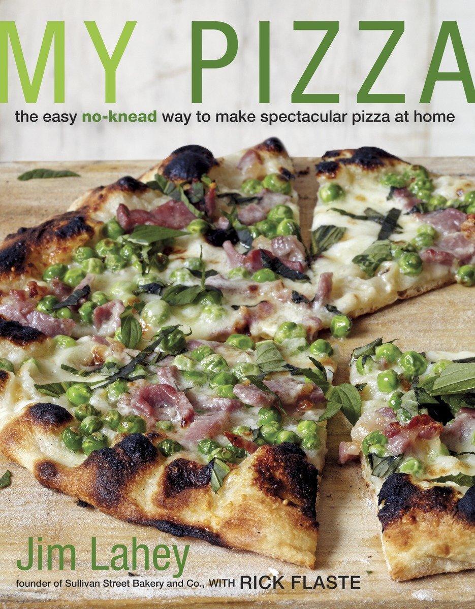 Cover: 9780307886156 | My Pizza: The Easy No-Knead Way to Make Spectacular Pizza at Home:...