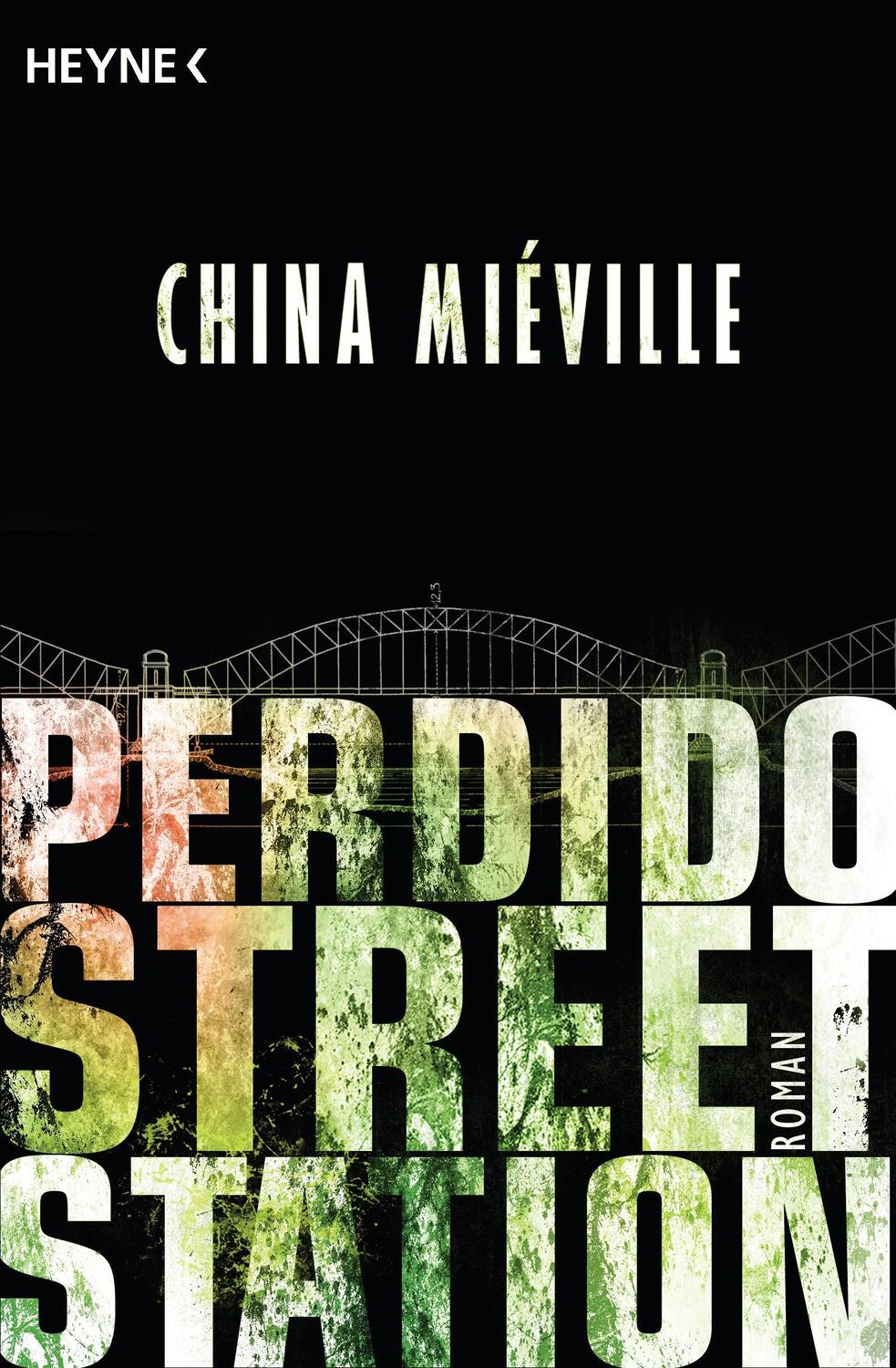Cover: 9783453315396 | Perdido Street Station | China Miéville | Taschenbuch | Deutsch | 2014