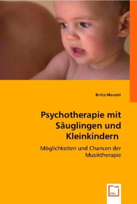 Cover: 9783836483322 | Psychotherapie mit Säuglingen und Kleinkindern | Britta Marashi | Buch