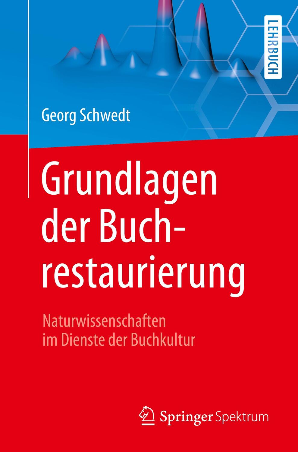 Cover: 9783662611234 | Grundlagen der Buchrestaurierung | Georg Schwedt | Taschenbuch
