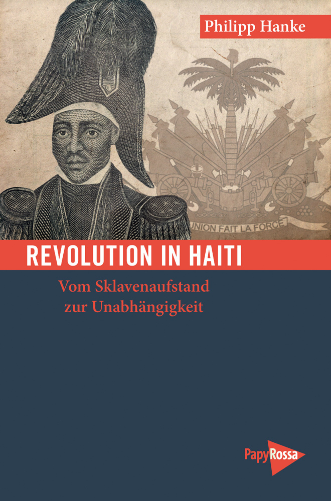 Cover: 9783894386375 | Revolution in Haiti | Vom Sklavenaufstand zur Unabhängigkeit | Hanke