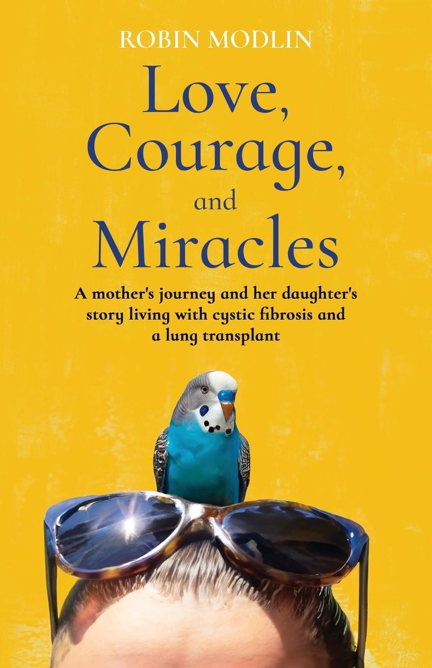 Cover: 9798891322585 | Love, Courage, and Miracles | Robin Modlin | Taschenbuch | Paperback