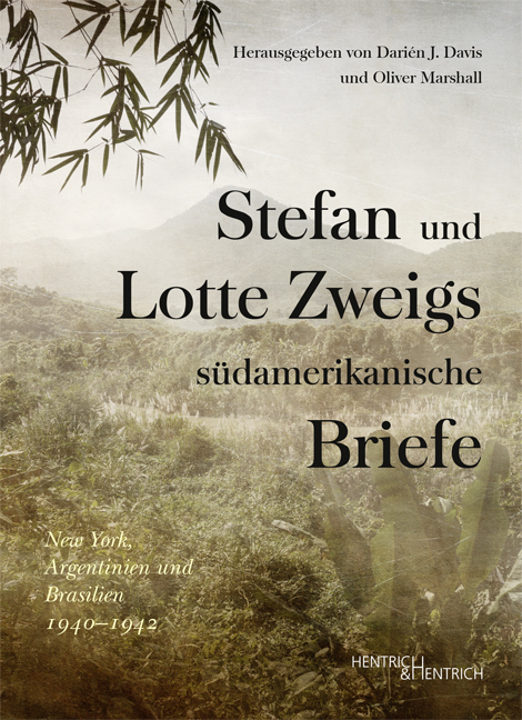 Stefan und Lotte Zweigs südamerikanische Briefe - Davis, Darien J.