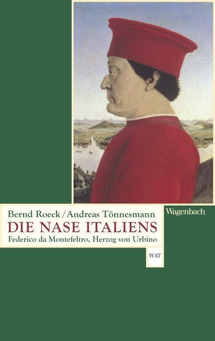 Cover: 9783803125583 | Die Nase Italiens | Federico da Montefeltro, Herzog von Urbino | Buch