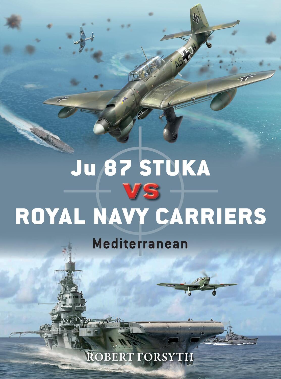 Cover: 9781472840837 | Ju 87 Stuka vs Royal Navy Carriers | Mediterranean | Robert Forsyth