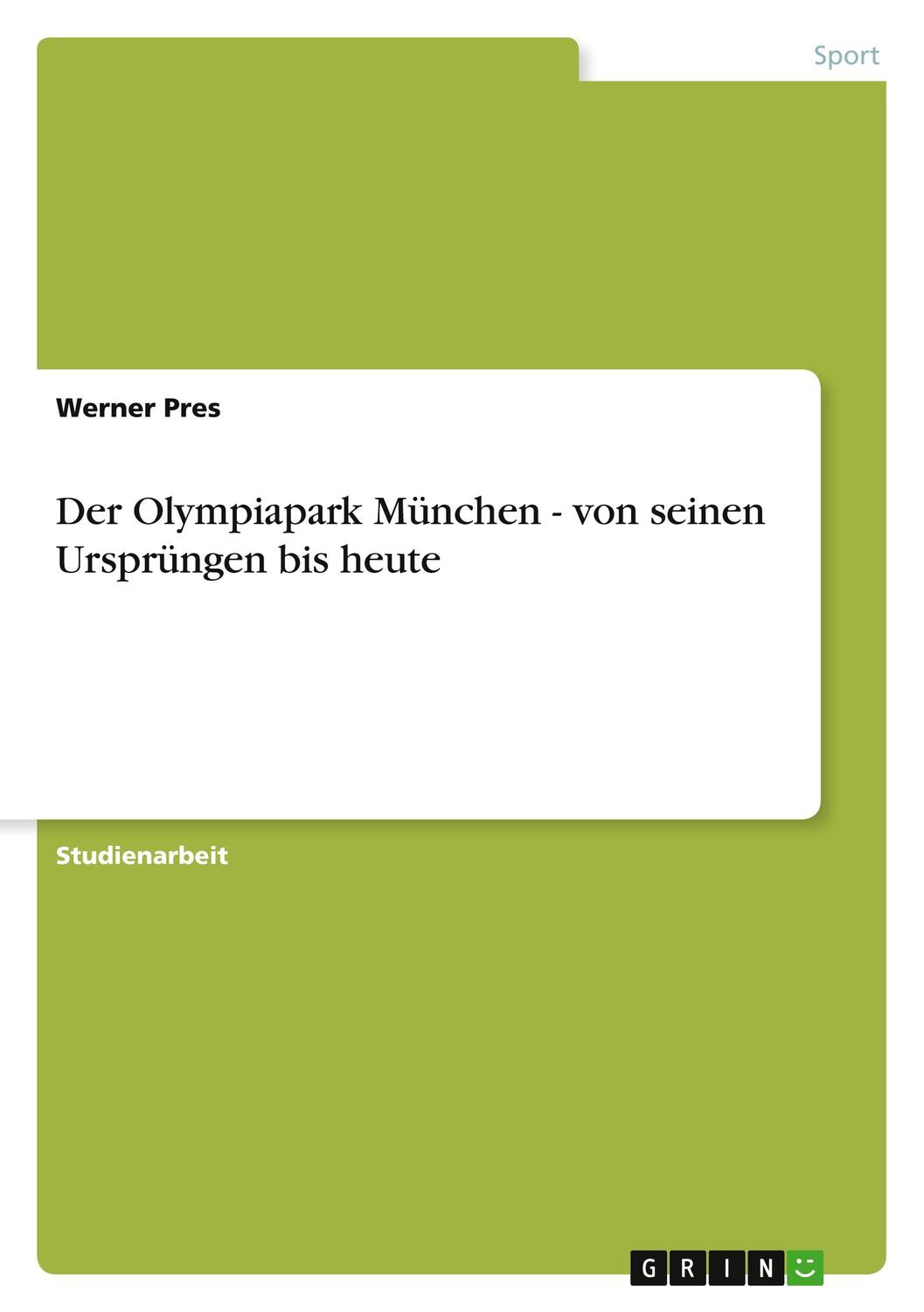 Cover: 9783640990290 | Der Olympiapark München - von seinen Ursprüngen bis heute | Pres