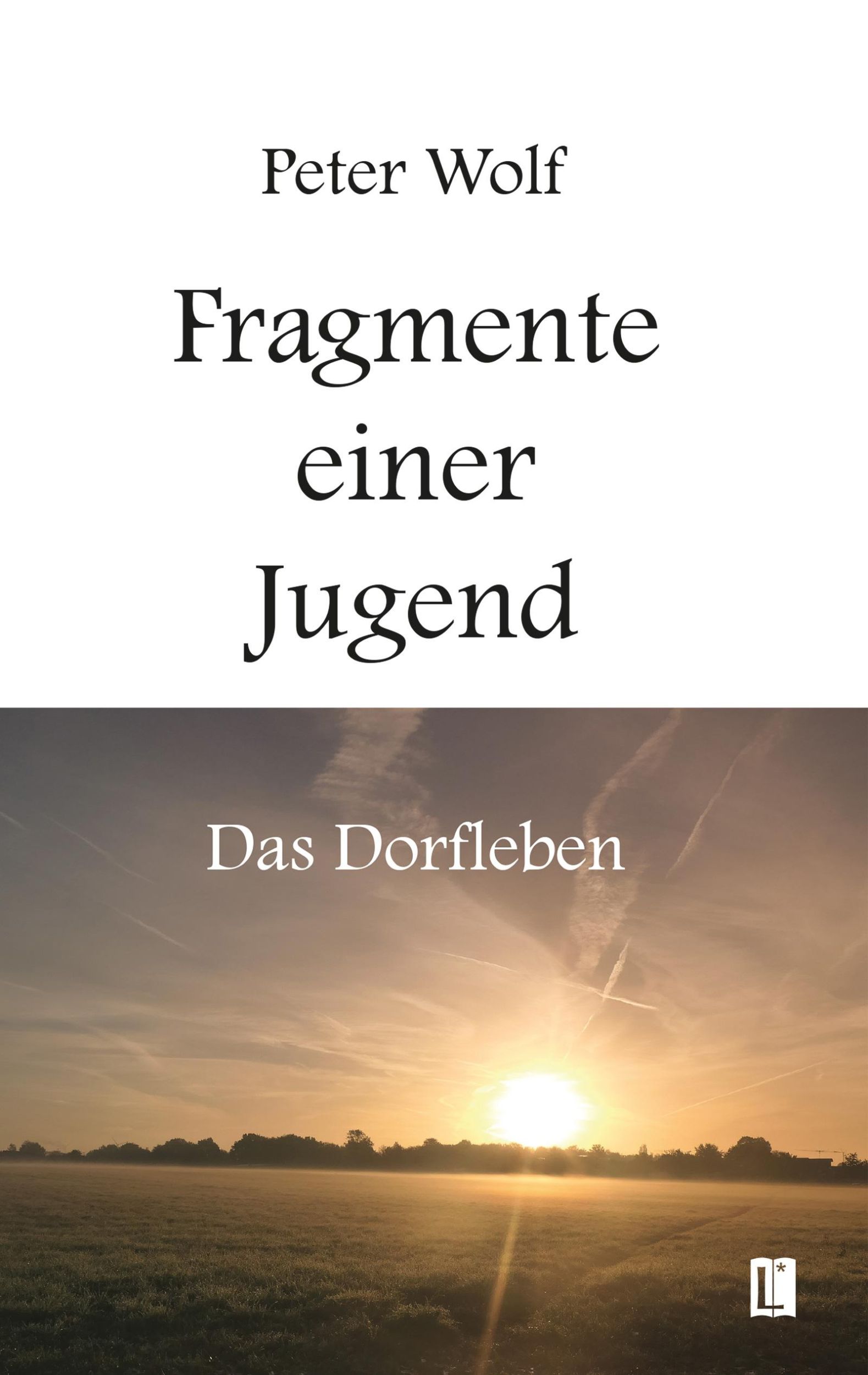 Cover: 9783831624584 | Fragmente einer Jugend - Das Dorfleben | Peter Wolf | Buch | Deutsch