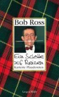 Cover: 9783784431765 | Ein Schotte auf Reisen | Karierte Plaudereien | Bob Ross | Buch | 2009