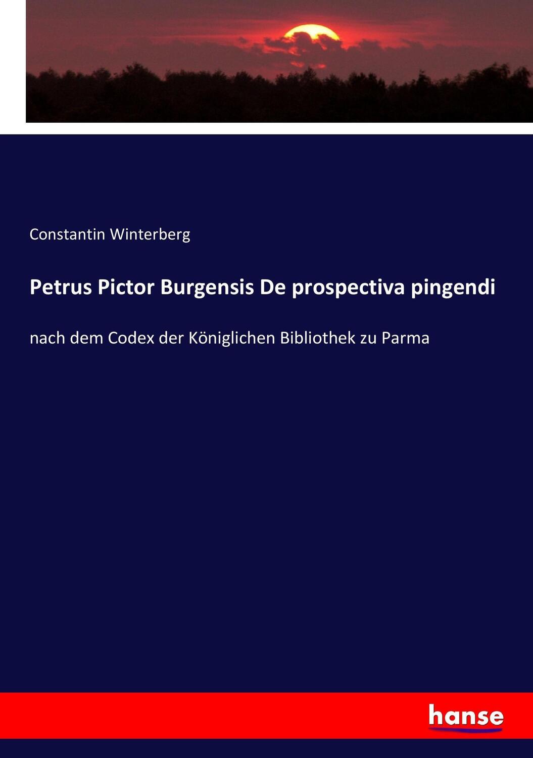 Cover: 9783743630246 | Petrus Pictor Burgensis De prospectiva pingendi | Winterberg | Buch