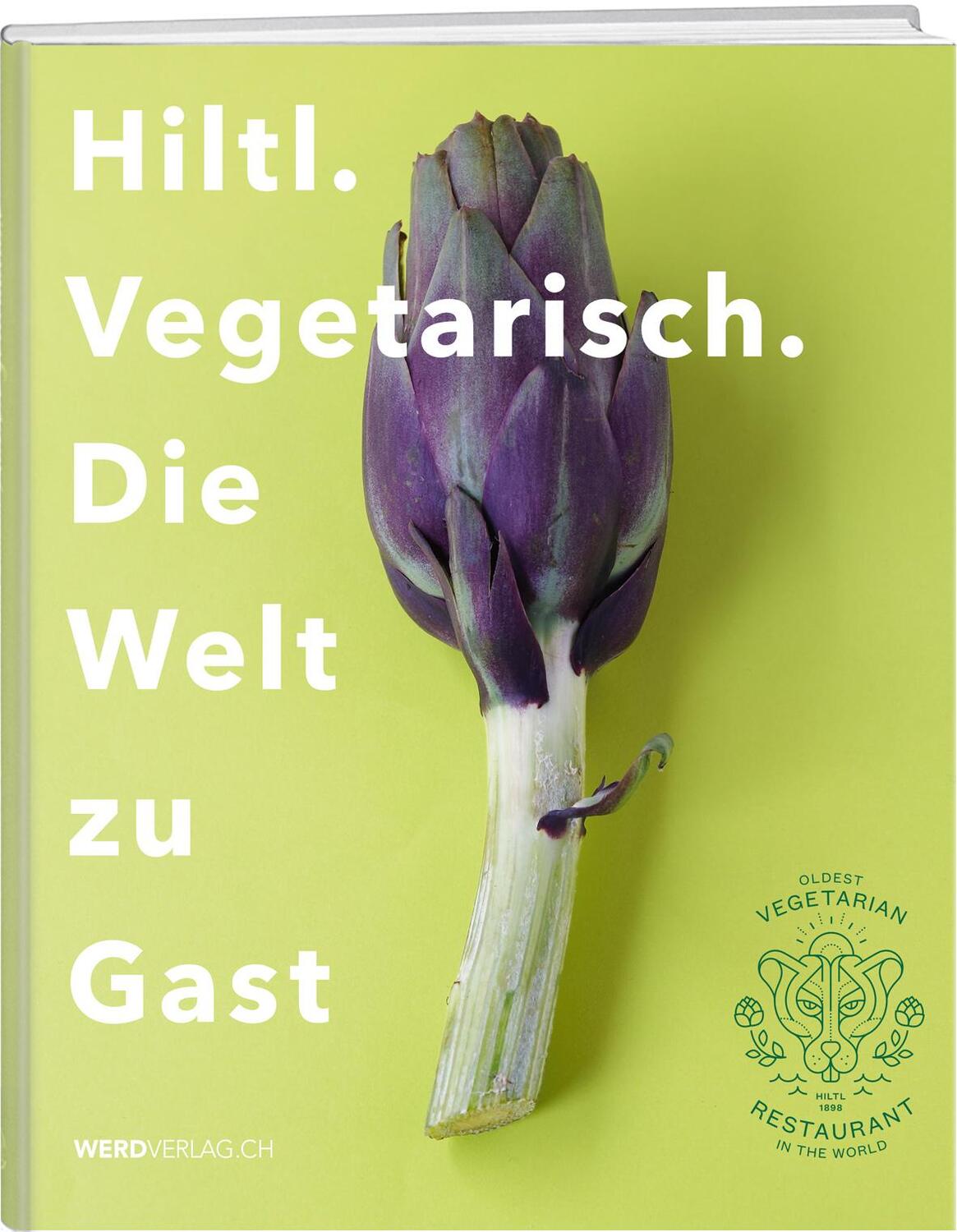Cover: 9783039220427 | Hiltl. Vegetarisch. Die Welt zu Gast | Rolf Hiltl | Buch | Deutsch