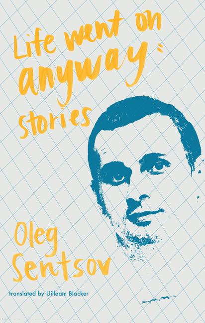 Cover: 9781941920879 | Life Went on Anyway | Stories | Oleh Sentsov | Taschenbuch | Englisch