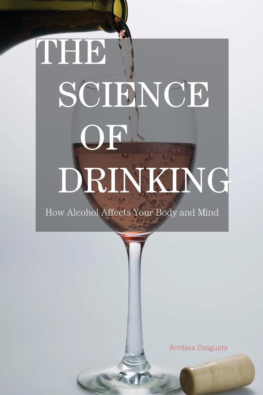 Cover: 9781442204102 | The Science of Drinking | How Alcohol Affects Your Body and Mind