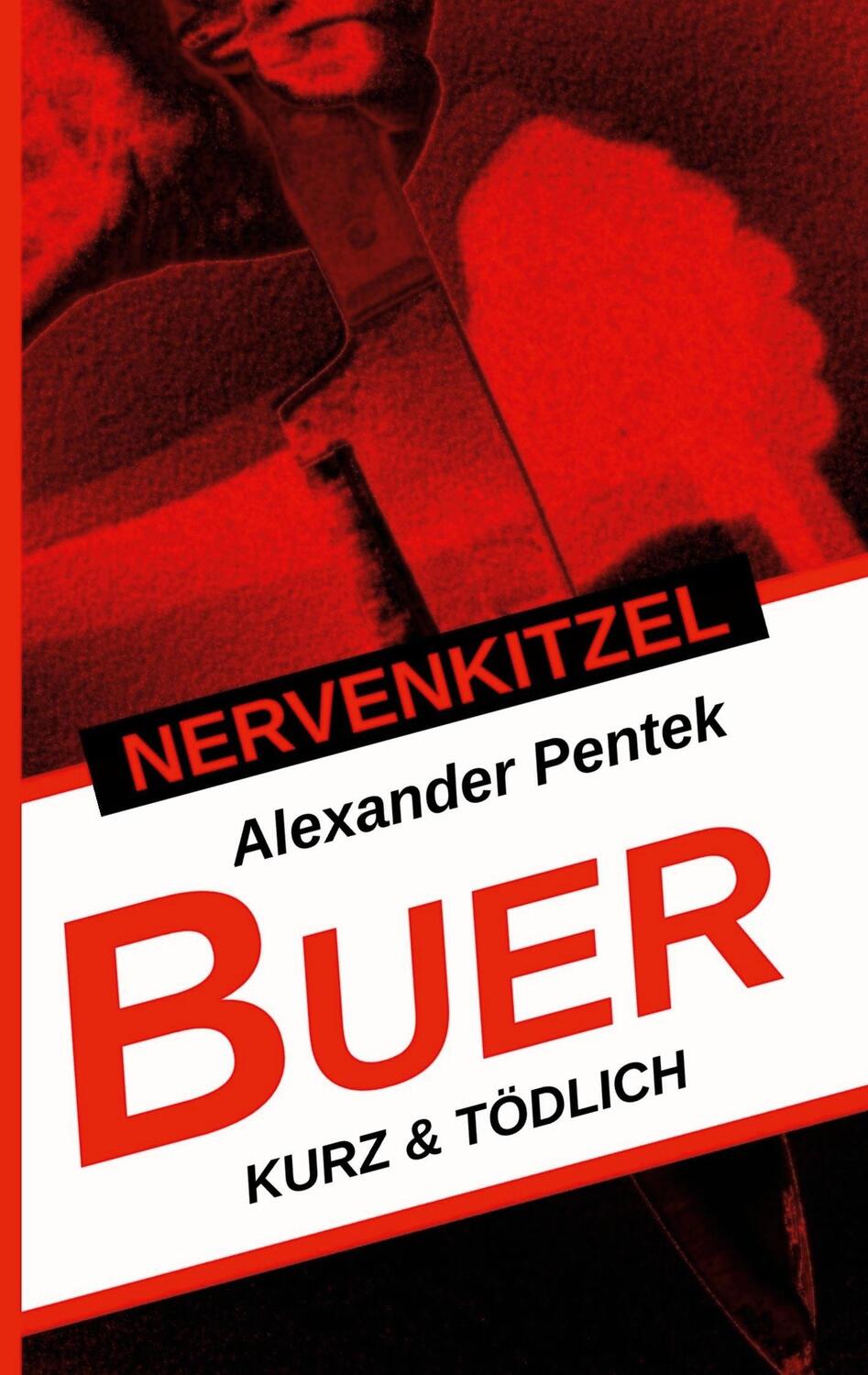 Cover: 9783751906302 | Nervenkitzel Buer | kurz & tödlich | Alexander Pentek | Taschenbuch