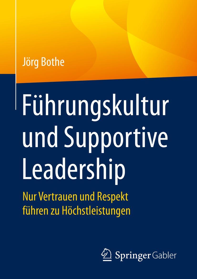 Cover: 9783658275518 | Führungskultur und Supportive Leadership | Jörg Bothe | Buch | xi