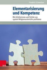 Cover: 9783525711415 | Elementarisierung und Kompetenz | Friedrich Schweitzer | Taschenbuch