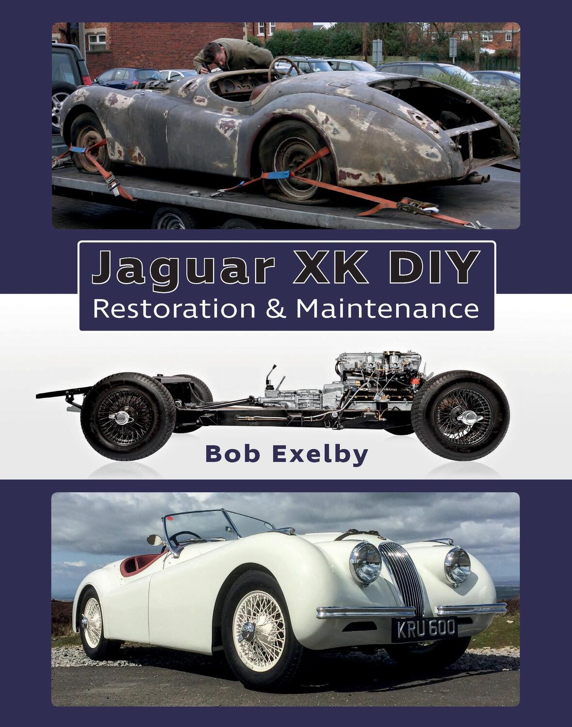 Cover: 9781907085352 | Jaguar XK DIY Restoration &amp; Maintenance | Bob Exelby | Buch | Gebunden