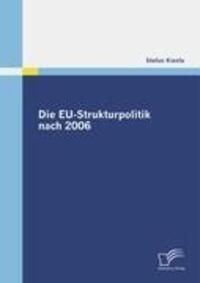 Cover: 9783836672566 | Die EU-Strukturpolitik nach 2006 | Stefan Kienle | Taschenbuch